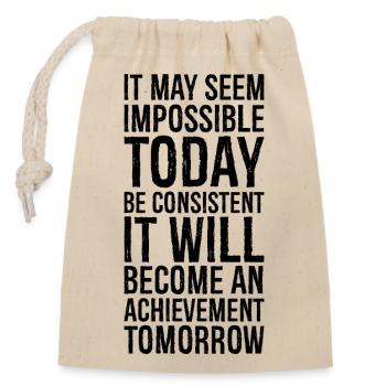it may seem impossible today be consistent it - Closable cotton gift bag (14x20cm) - nature - Front