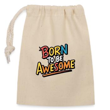 Born to be awesome - Closable cotton gift bag (14x20cm) - nature - Front