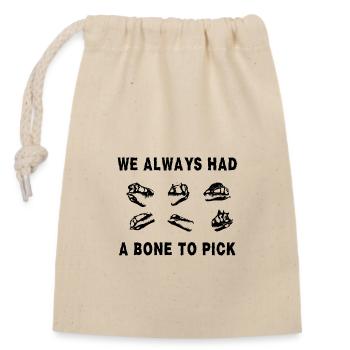 We always had a bone to pick - Closable cotton gift bag (14x20cm) - nature - Front