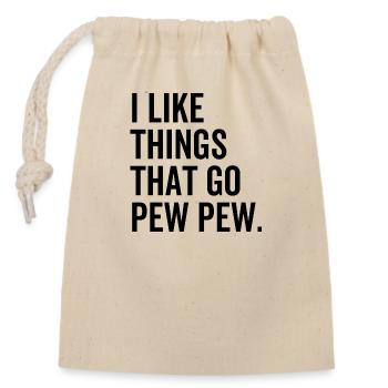 I Like Things That Go Pew Pew - Closable cotton gift bag (14x20cm) - nature - Front