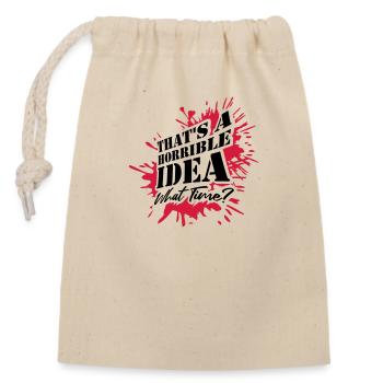 Thats a horrible Idea - Closable cotton gift bag (14x20cm) - nature - Front