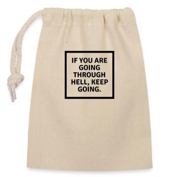 If you are going through hell keep going - Verschließbarer Geschenkbeutel aus Baumwolle (14x20cm) - Natur - Vorne