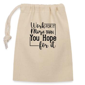 Work for it more than you Hope for it - Verschließbarer Geschenkbeutel aus Baumwolle (14x20cm) - Natur - Vorne