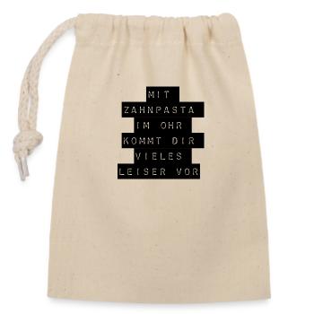 T-Shirt "mit Zahnpasta im Ohr" - Verschließbarer Geschenkbeutel aus Baumwolle (14x20cm) - Natur - Vorne