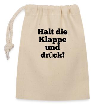 T-Shirt "Halt die Klappe und drück" - Verschließbarer Geschenkbeutel aus Baumwolle (14x20cm) - Natur - Vorne