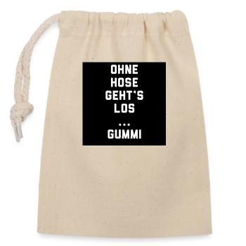 T-Shirt "Ohne Hose geht‘s los…Gummi" - Verschließbarer Geschenkbeutel aus Baumwolle (14x20cm) - Natur - Vorne