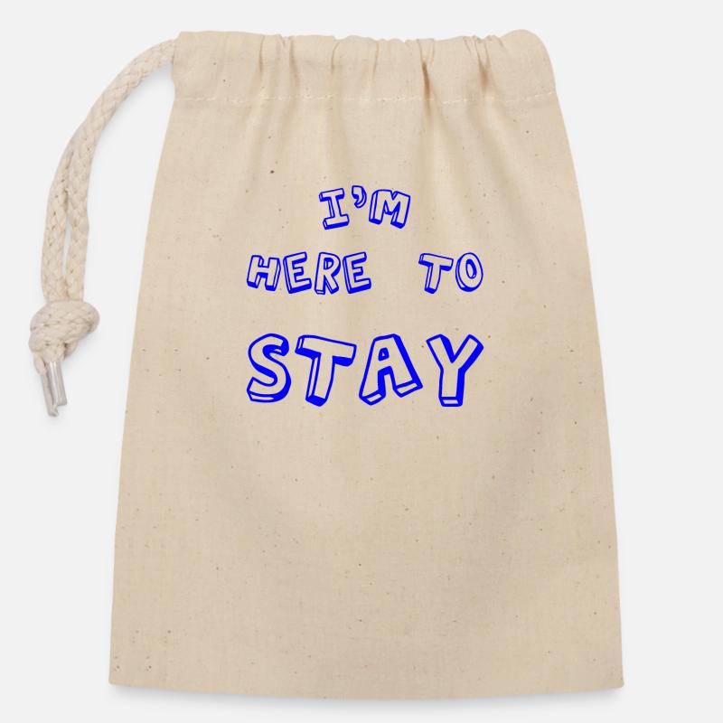 I'm here to stay - Verschließbarer Geschenkbeutel aus Baumwolle (14x20cm) - Natur