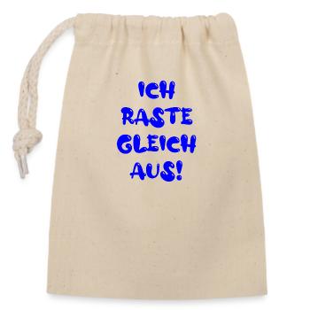 ich raste gleich aus - Verschließbarer Geschenkbeutel aus Baumwolle (14x20cm) - Natur - Vorne