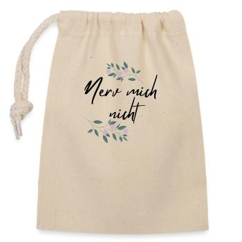 Nerv mich nicht - Verschließbarer Geschenkbeutel aus Baumwolle (14x20cm) - Natur - Vorne