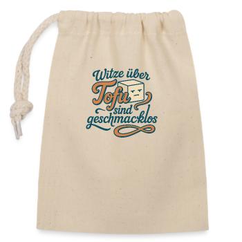 Les blagues sur le tofu sont insipides ! Dicton de tofu. - Sac cadeau en coton avec cordon (14 x 20 cm) - nature - Devant