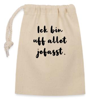 Ick Bin Uf Allet Jefasst Berlinerisch Dialekt - Verschließbarer Geschenkbeutel aus Baumwolle (14x20cm) - Natur - Vorne