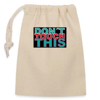 dont touch this - Verschließbarer Geschenkbeutel aus Baumwolle (14x20cm) - Natur - Vorne