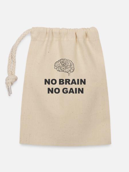 No Brain No Gain - Verschließbarer Geschenkbeutel aus Baumwolle (14x20cm) - Natur