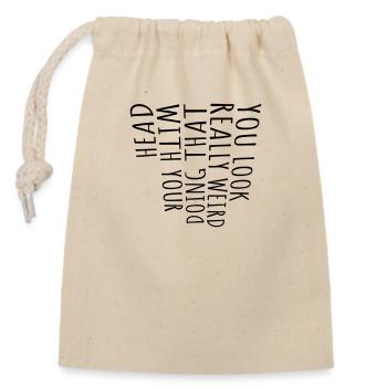 tu as l’air vraiment bizarre - Sac cadeau en coton avec cordon (14 x 20 cm) - nature - Devant