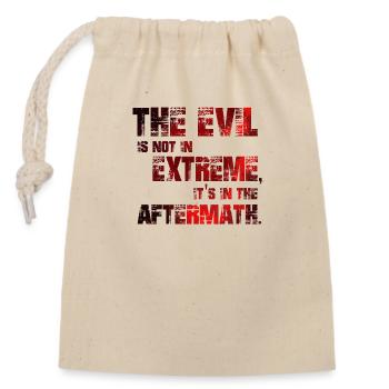 The Evil is not in extremes, it's in the aftermath - Closable cotton gift bag (14x20cm) - nature - Front