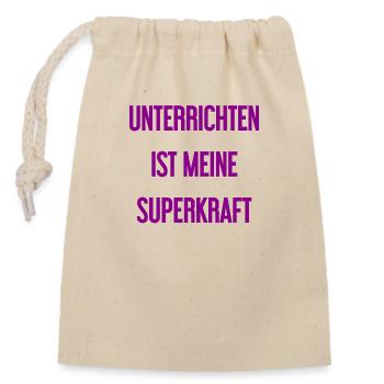 Unterrichten - Meine Superkraft! - Verschließbarer Geschenkbeutel aus Baumwolle (14x20cm) - Natur - Vorne
