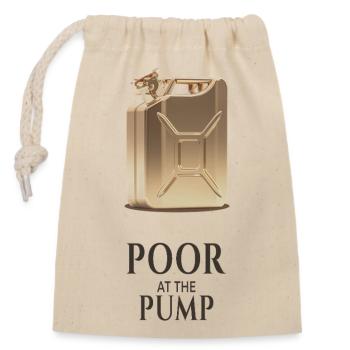 Poor At The Pump Funny Fuel Statement - Verschließbarer Geschenkbeutel aus Baumwolle (14x20cm) - Natur - Vorne