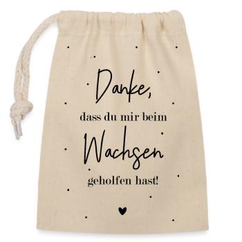 Danke, dass du mir beim Wachsen geholfen hast! - Verschließbarer Geschenkbeutel aus Baumwolle (14x20cm) - Natur - Vorne