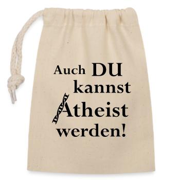 Auch du kannst Atheist werden! - Verschließbarer Geschenkbeutel aus Baumwolle (14x20cm) - Natur - Vorne
