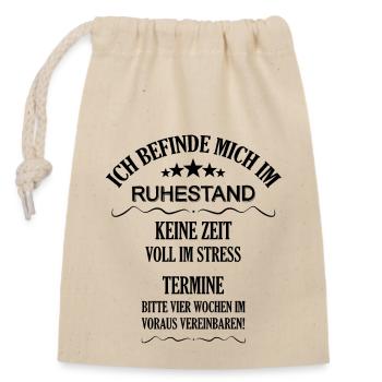 Ich befinde mich im Ruhestand Rentner Sprüche - Verschließbarer Geschenkbeutel aus Baumwolle (14x20cm) - Natur - Vorne