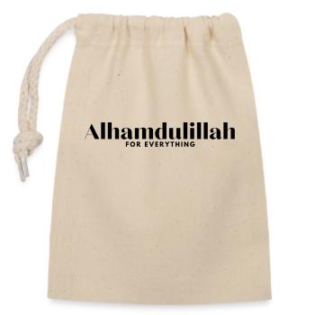 Alhamdulillah for everything /Islam /Muslim /Allah - Closable cotton gift bag (14x20cm) - nature - Front