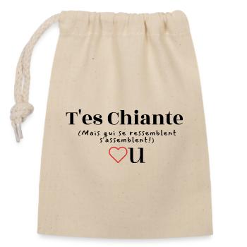 T'es Chiante , Mais je t'aime quand même. - Sac cadeau en coton avec cordon (14 x 20 cm) - nature - Devant