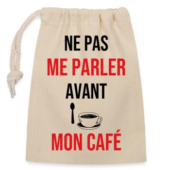 Morning humor don't talk to me before my coffee - Closable cotton gift bag (14x20cm) - nature - Front
