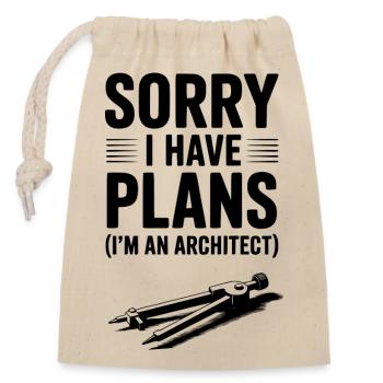 Sorry I Have Plans (I’m an Architect) - Closable cotton gift bag (14x20cm) - nature - Front