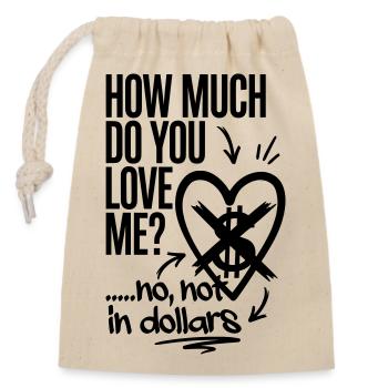 Amour et blague sur l’argent de Saint Valentin - Pas en dollars - Sac cadeau en coton avec cordon (14 x 20 cm) - nature - Devant