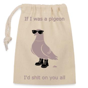 If I Was a Pigeon (Provocateur) Grey Funny Quote - Sac cadeau en coton avec cordon (14 x 20 cm) - nature - Devant