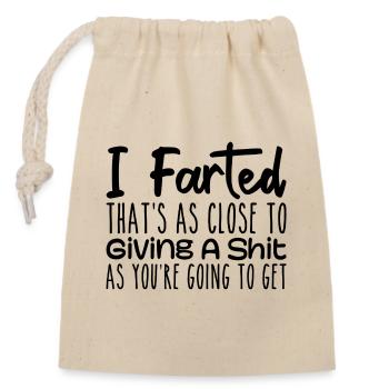 I Farted That's As Close To Me Giving A Shit, Fart - Sac cadeau en coton avec cordon (14 x 20 cm) - nature - Devant