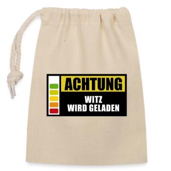 Achtung - Witz wird geladen - Verschließbarer Geschenkbeutel aus Baumwolle (14x20cm) - Natur - Vorne