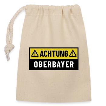 Achtung Oberbayer - Regionaler Spruch - Verschließbarer Geschenkbeutel aus Baumwolle (14x20cm) - Natur - Vorne