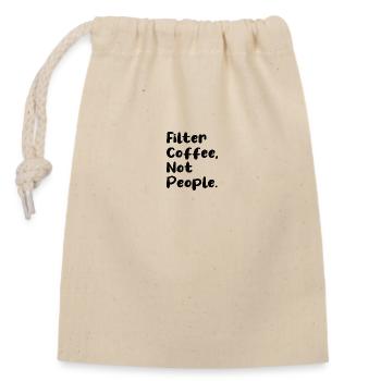 Filter Coffee Not People - Verschließbarer Geschenkbeutel aus Baumwolle (14x20cm) - Natur - Vorne