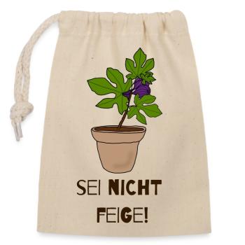 Sei nicht feige - Verschließbarer Geschenkbeutel aus Baumwolle (14x20cm) - Natur - Vorne