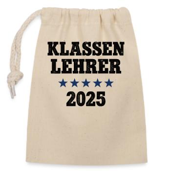 Klassen Lehrer 2025 Leiter Schule Klassenlehrer - Verschließbarer Geschenkbeutel aus Baumwolle (14x20cm) - Natur - Vorne