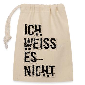 Ich Weiss Es Nicht Lustiges T-Shirt - Verschließbarer Geschenkbeutel aus Baumwolle (14x20cm) - Natur - Vorne