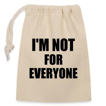 i'm not for everyone - Verschließbarer Geschenkbeutel aus Baumwolle (14x20cm) - Natur - Vorne