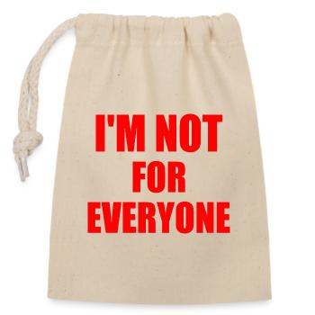 i'm not for everyone - Verschließbarer Geschenkbeutel aus Baumwolle (14x20cm) - Natur - Vorne