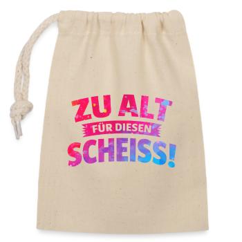 zu alt für diese Scheisse - Verschließbarer Geschenkbeutel aus Baumwolle (14x20cm) - Natur - Vorne