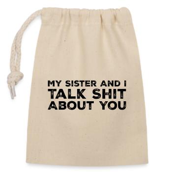 My Sister And I Talk Shit About You - Sac cadeau en coton avec cordon (14 x 20 cm) - nature - Devant