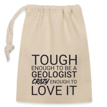 Geologist Crazy Geology - Closable cotton gift bag (14x20cm) - nature - Front