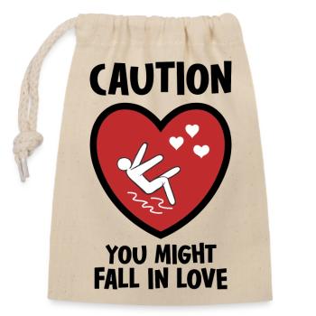 Caution You Might Fall In Love - Closable cotton gift bag (14x20cm) - nature - Front