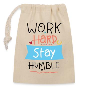 Travailler dur rester humble - Sac cadeau en coton avec cordon (14 x 20 cm) - nature - Devant