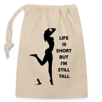 Woman Erotic Body Life Is Short But I m Still Tall - Closable cotton gift bag (14x20cm) - nature - Front