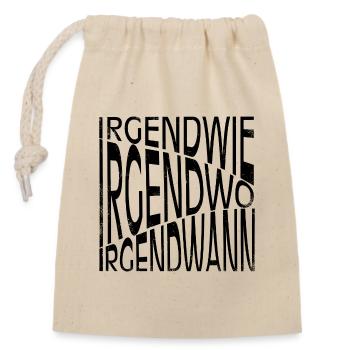 Irgendwie - Irgendwo - Irgendwann - Verschließbarer Geschenkbeutel aus Baumwolle (14x20cm) - Natur - Vorne