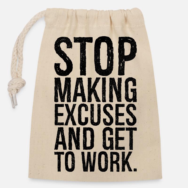 stop making excuses and get to work - Verschließbarer Geschenkbeutel aus Baumwolle (14x20cm) - Natur