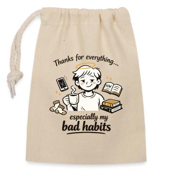   Thanks for Everything… Especially My Bad habits - Sac cadeau en coton avec cordon (14 x 20 cm) - nature - Devant