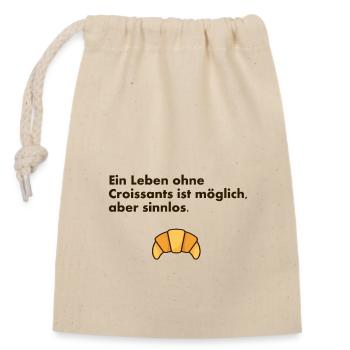 LEBEN OHNE CROISSANTS IST SINNLOS - Verschließbarer Geschenkbeutel aus Baumwolle (14x20cm) - Natur - Vorne
