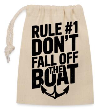 Rule #1 Don’t Fall Off the Boat - Closable cotton gift bag (14x20cm) - nature - Front